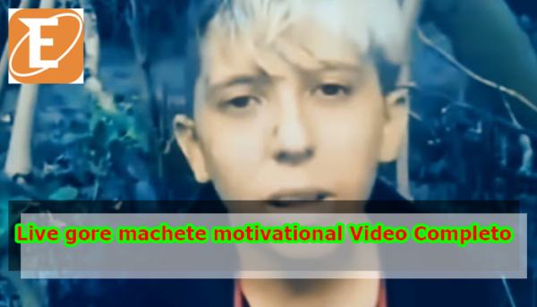 Live gore machete motivational Video Completo