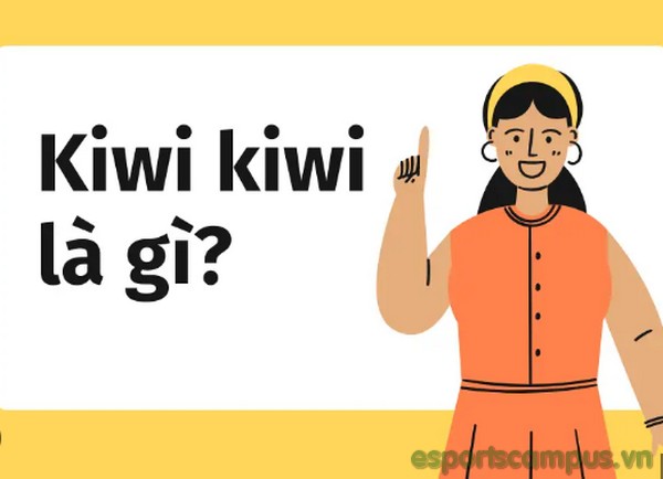 Kiwi Kiwi là gì?